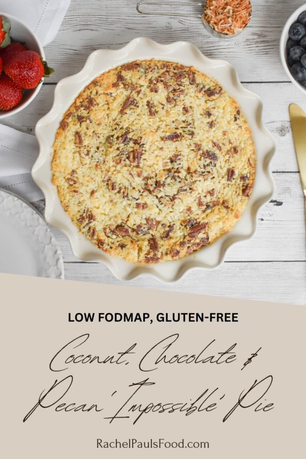 “Impossible” LowFODMAP Coconut, Chocolate & Pecan Pie; Glutenfree