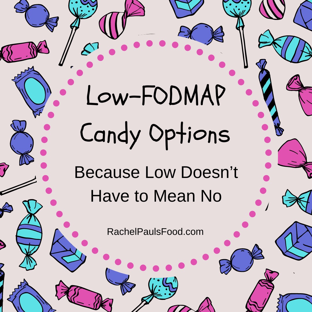 Dr. Rachel's LowFODMAP Chocolate & Candy Options; Because Low Doesn't